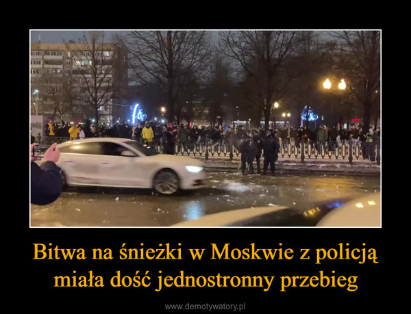 Bitwa na śnieżki w Moskwie z policją miała dość jednostronny przebieg –  